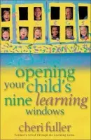 Opening Your Child's Nine Learning Windows - Fuller, Cheri