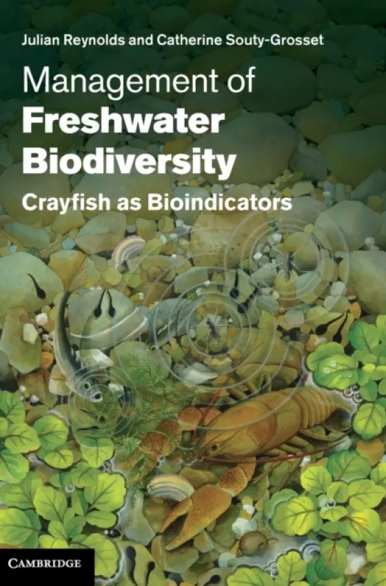 Management of Freshwater Biodiversity - Reynolds, Julian (Trinity College, Dublin) a Souty-Grosset, Catherine (Universite de Poitiers)