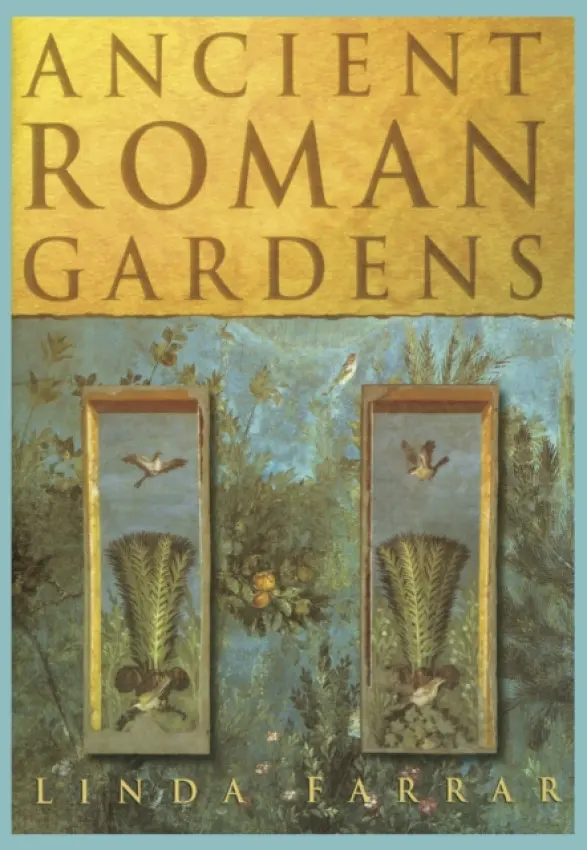 Ancient Roman Gardens - Farrar, Linda