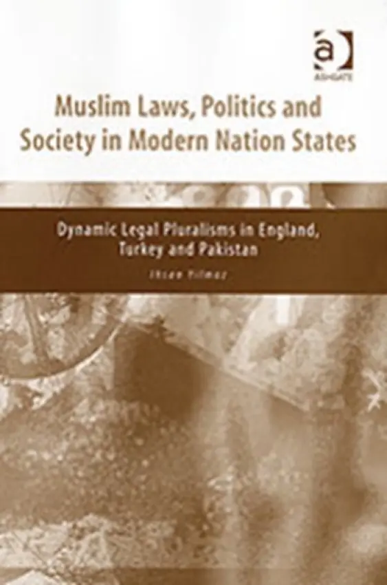 Muslim Laws, Politics and Society in Modern Nation States - Yilmaz, Ihsan