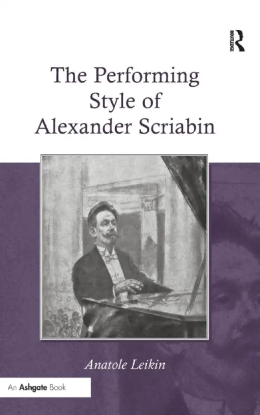 Performing Style of Alexander Scriabin - Leikin, Anatole