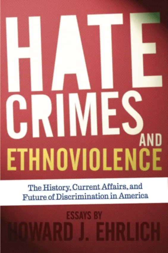 Hate Crimes and Ethnoviolence - Ehrlich, Howard J