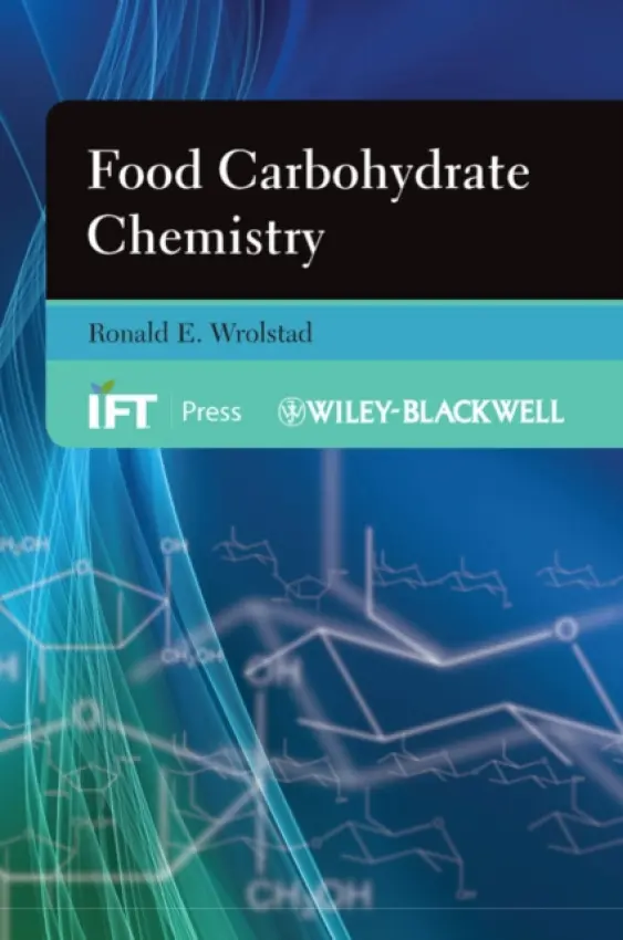 Food Carbohydrate Chemistry - Wrolstad, Ronald E. (Oregon State University, Corvallis)
