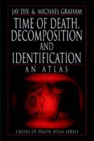 Time of Death, Decomposition and Identification - Dix, Jay (Medical Examiner, Boone County  a  University of Missouri School of Medicine, Columbia, USA) a Graham, Michael (Chief Medical Examiner, City of St. Louis, Missouri, USA)