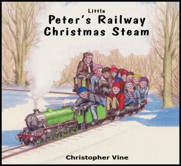Peter's Railway Christmas Steam - Vine, Christopher G. C.