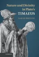 Nature and Divinity in Plato's Timaeus - Broadie, Sarah (University of St Andrews, Scotland)