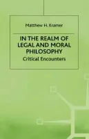 In the Realm of Legal and Moral Philosophy - Kramer, M.
