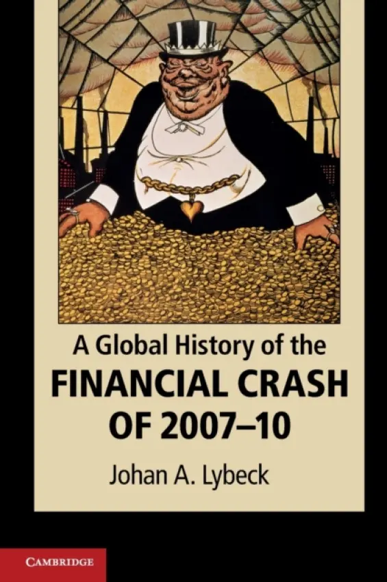 Global History of the Financial Crash of 2007-10 - Lybeck, Johan A. (Managing Director)