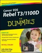Canon EOS Rebel T3/1100D For Dummies - King, Julie Adair (Indianapolis, Indiana) a Correll, Robert