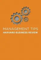 Management Tips - Harvard Business Review