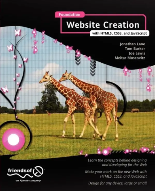 Foundation Website Creation with HTML5, CSS3, and JavaScript - Lewis, Joe a Lane, Jonathan a Moscovitz, Meitar a Barker, Tom
