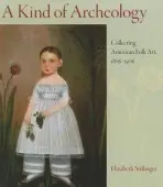 Kind of Archaeology - Stillinger, Elizabeth