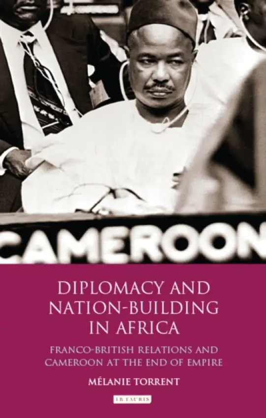 Diplomacy and Nation-Building in Africa - Torrent, Professor Melanie