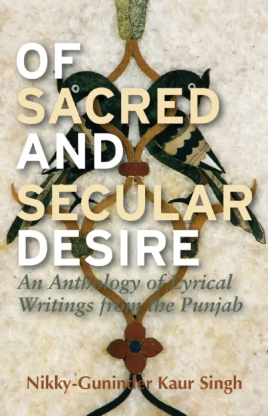 Of Sacred and Secular Desire - Singh, Nikky-Guninder Kaur