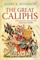 Great Caliphs - Bennison, Amira K. (Cambridge University, UK)