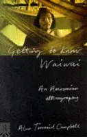 Getting to Know Waiwai - Campbell, Alan