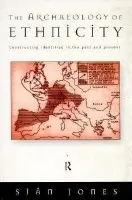 Archaeology of Ethnicity - Jones, Sian
