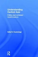 Understanding Central Asia - Cummings, Sally N. (University of St Andrews, UK)