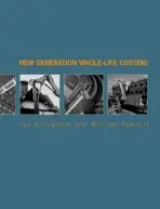 New Generation Whole-Life Costing - Ellingham, Ian (Cambridge Architectural Research Ltd, UK) a Fawcett, William