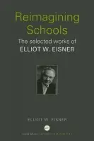 Reimagining Schools - Eisner, Elliot W. (Stanford University, USA)