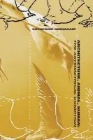 Architecture, Animal, Human - Ingraham, Catherine T. (Pratt Institute, New York, USA)