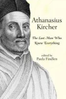 Athanasius Kircher (The Last Man Who Knew Everything) - Paula Findlen (editor)