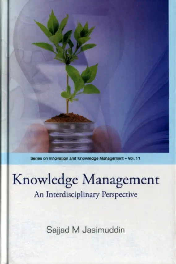 Knowledge Management: An Interdisciplinary Perspective - Jasimuddin, Sajjad M (Euromed Management, France)