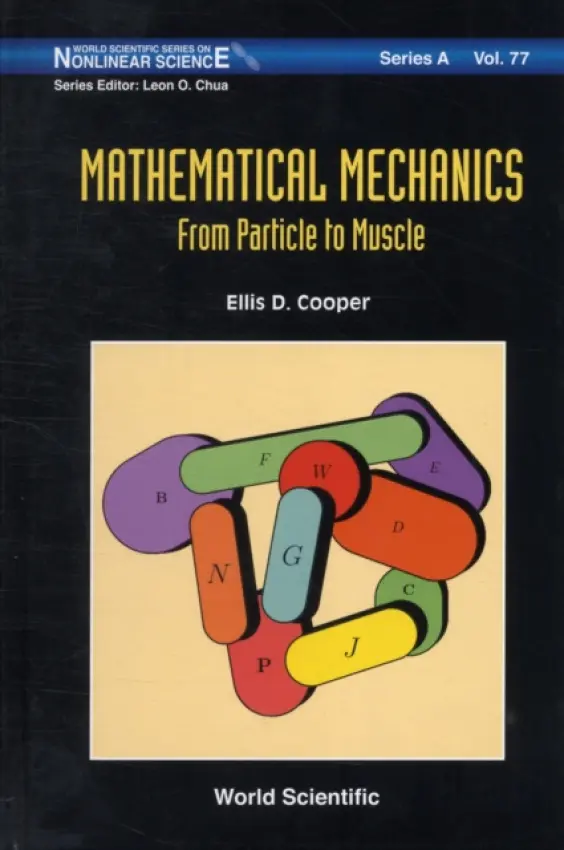 Mathematical Mechanics: From Particle To Muscle - Cooper, Ellis D (Retired Teacher From Rockport High School, Ma, Usa)