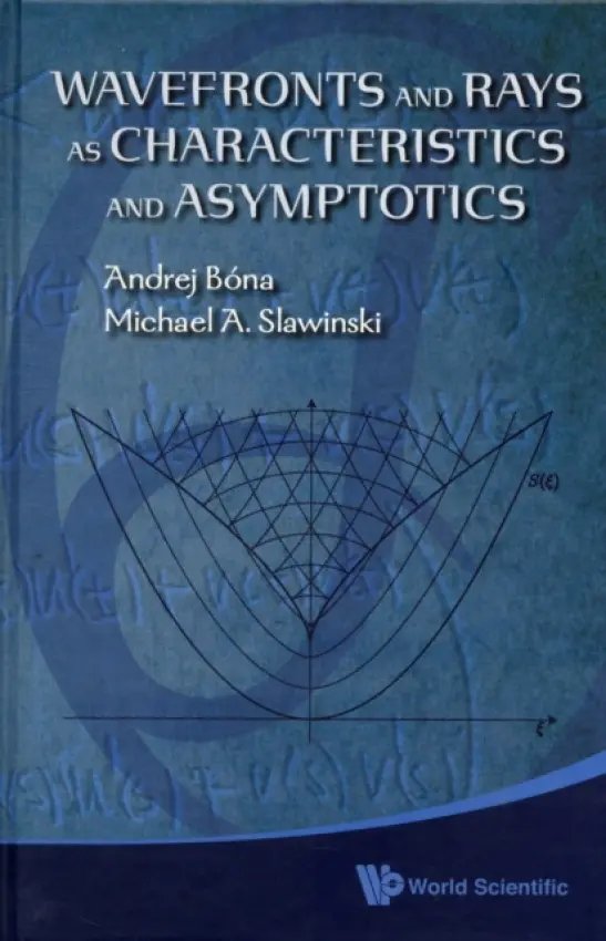 Wavefronts And Rays As Characteristics And Asymptotics - Slawinski, Michael A (Memorial Univ, Canada) a Bona, Andrej (Curtin Univ, Australia)
