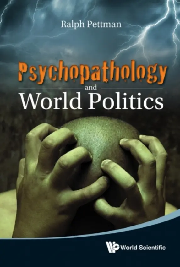 Psychopathology And World Politics - Pettman, Ralph (Hitotsubashi Univ, Japan)