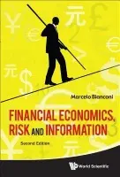 Financial Economics, Risk And Information (2nd Edition) - Bianconi, Marcelo (Tufts Univ, Usa)