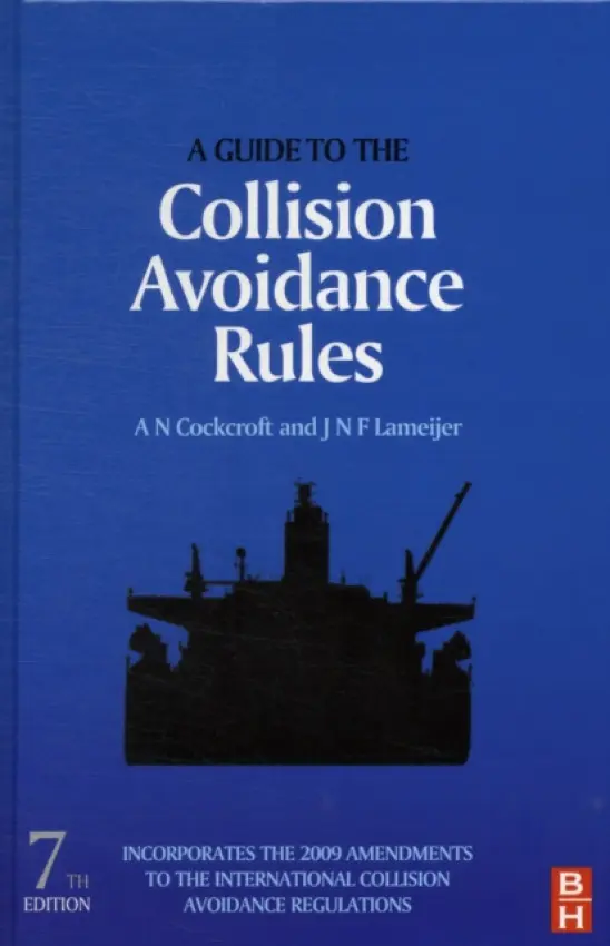 Guide to the Collision Avoidance Rules - Cockcroft, A. N. (Marine consultant and collision regulations expert. Former International Maritime Organization (IMO) collision regulations committee member.) a Lameijer, J. N. F. (Marine consultant and collision regulations expert, Norway.)
