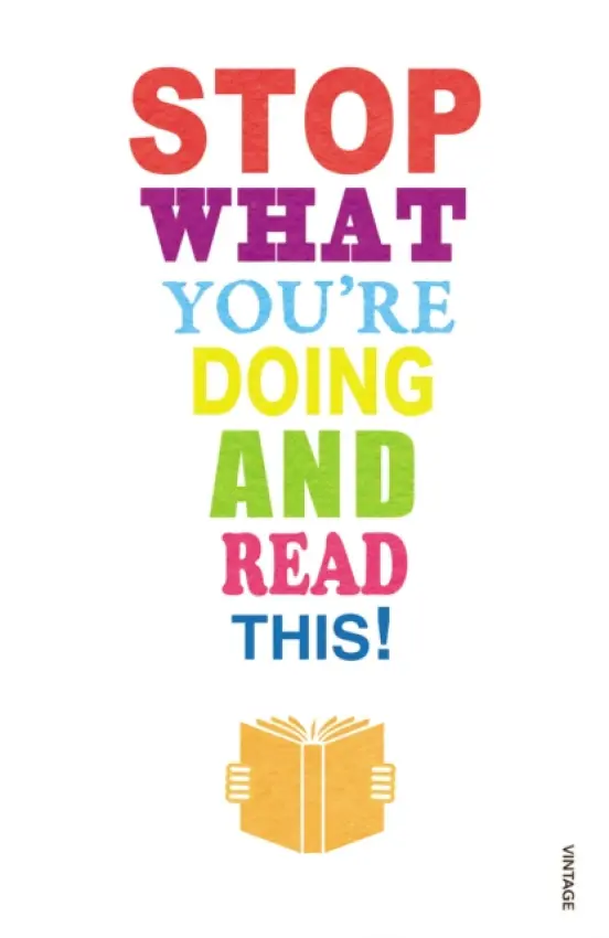 Stop What You're Doing And Read This! - Haddon, Mark a Rosen, Michael a Smith, Zadie a Callil, Carmen a Winterson, Jeanette a Parks, Tim a Morrison, Blake a Wolf, Dr Maryanne a Barzillai, Mirit a Carr, Nicholas