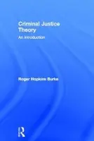 Criminal Justice Theory - Hopkins Burke, Roger (Nottingham Trent University, UK)