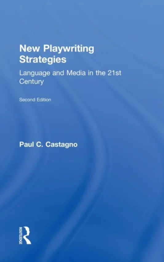 New Playwriting Strategies - Castagno, Paul (University of North Carolina, USA)