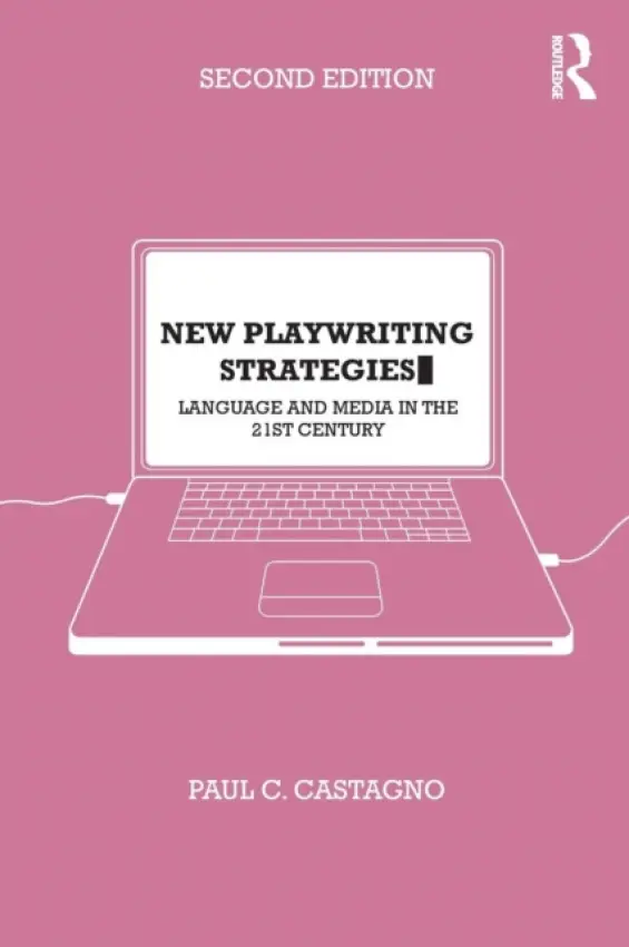 New Playwriting Strategies - Castagno, Paul (University of North Carolina, USA)
