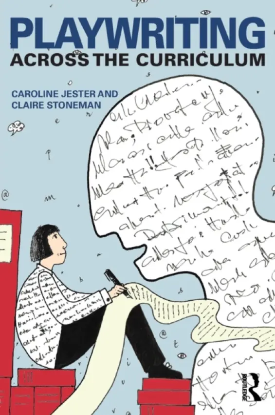 Playwriting Across the Curriculum - Jester, Caroline (Birmingham Repertory Theatre, UK) a Stoneman, Claire (Dame Elizabeth Cadbury Technology College, UK)
