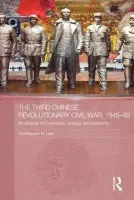 Third Chinese Revolutionary Civil War, 1945-49 - Lew, Christopher R.