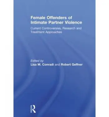 Female Offenders of Intimate Partner Violence
