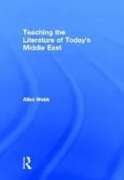 Teaching the Literature of Today's Middle East - Webb, Allen (Western Michigan University, USA)