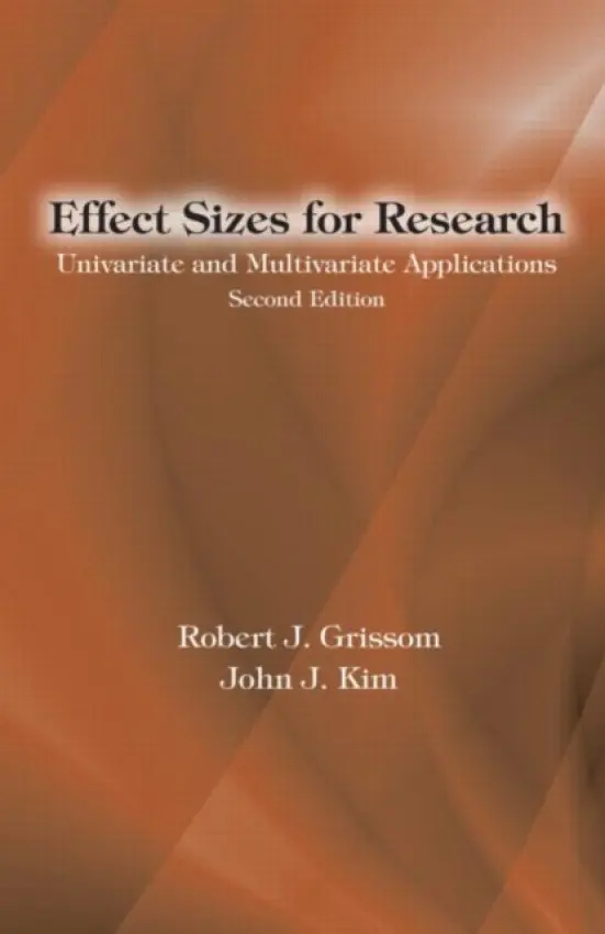 Effect Sizes for Research - Grissom, Robert J. (San Francisco State University, USA) a Kim, John J. (San Francisco State University, USA)