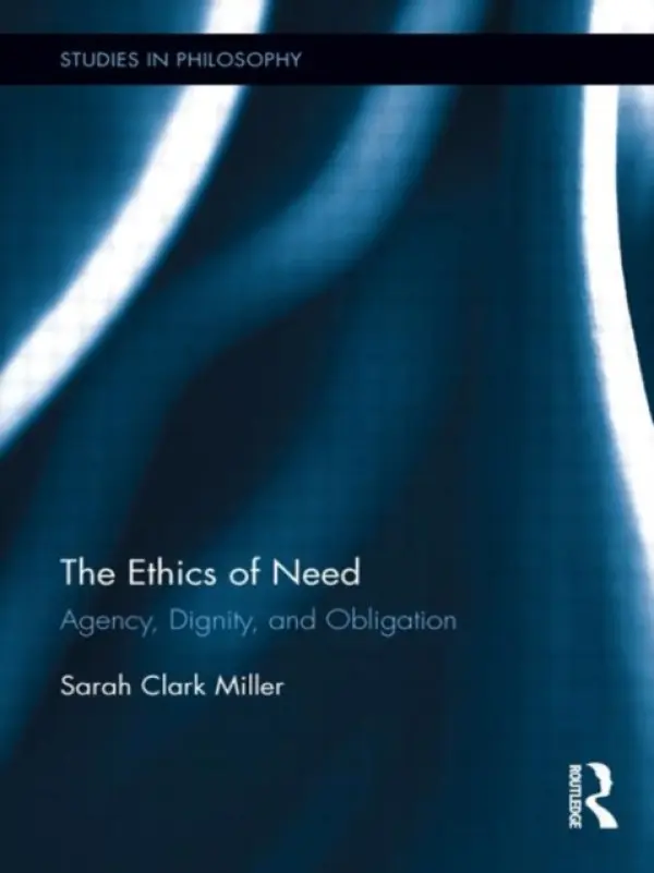 Ethics of Need - Clark Miller, Sarah (University of Memphis, USA)