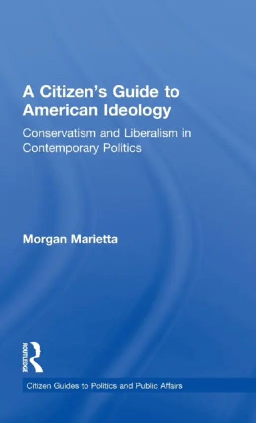 Citizen's Guide to American Ideology - Marietta, Morgan (University of Massachusetts, Lowell, USA)