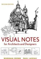 Visual Notes for Architects and Designers - Crowe, Norman (School of Architecture, University of Notre Dame) a Laseau, Paul (Ball State University)