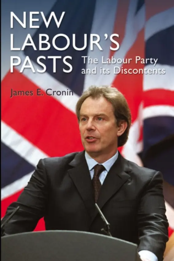New Labour's Pasts - Cronin, James E.