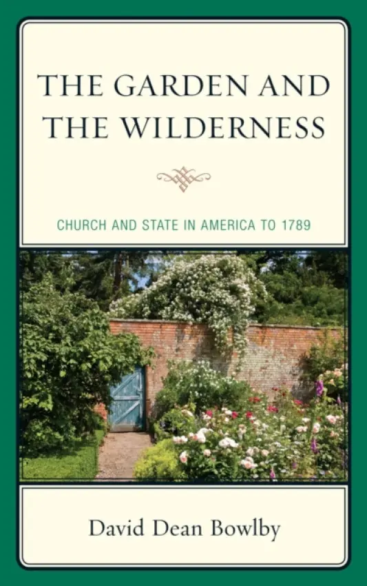 Garden and the Wilderness - Bowlby, David Dean