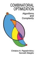 Combinatorial Optimization - Papadimitriou, Christos H. a Steiglitz, Kenneth