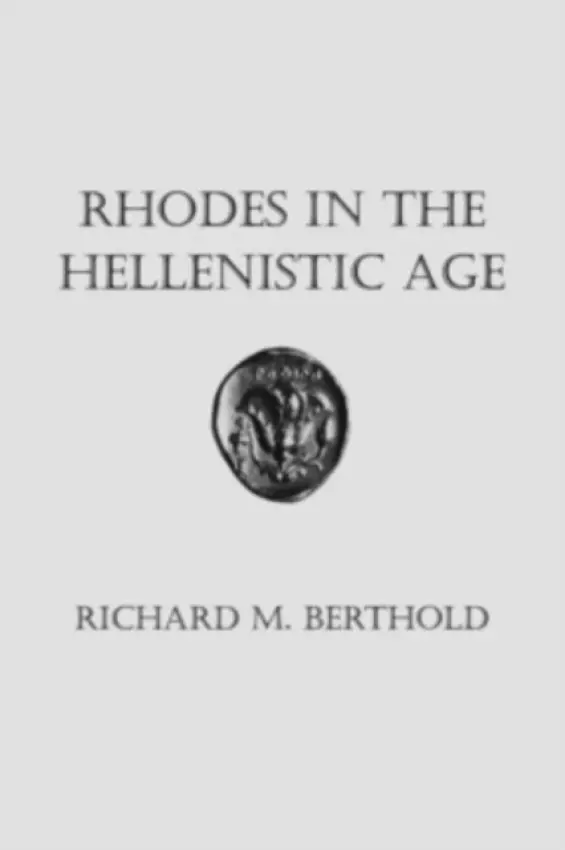 Rhodes in the Hellenistic Age - Berthold, Richard M.