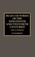 Dead Countries of the Nineteenth and Twentieth Centuries - Harding, Les