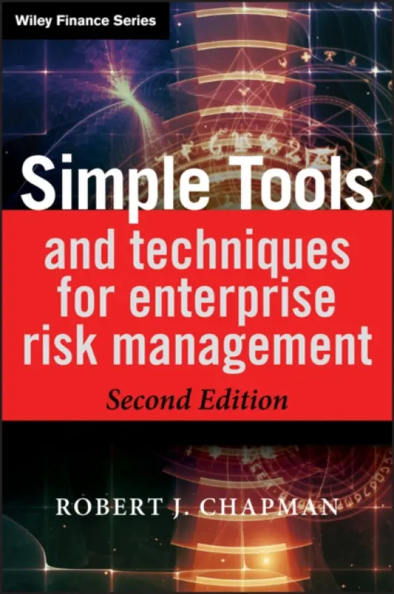 Simple Tools and Techniques for Enterprise Risk Management - Chapman, Robert J. (Hornagold  a  Hills, London, UK)